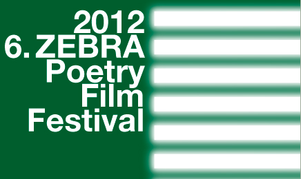 18-21.10.2012- 6.ZEBRA Poetry Film Festival Berlin