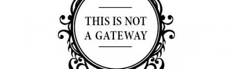 1 & 2 November 'This Is Not A Gateway' London